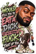 Eat a Dick T-Shirt | Badly Behaved