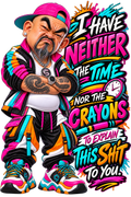 Neither the Time Nor the Crayons T-Shirt | Badly Behaved
