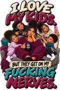 I Love My Kids But They Get on My Nerves T-Shirt | AMC Mama Don’t Play