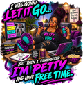 I Was Gonna Let It Go Petty T-Shirt | AMC Unfiltered