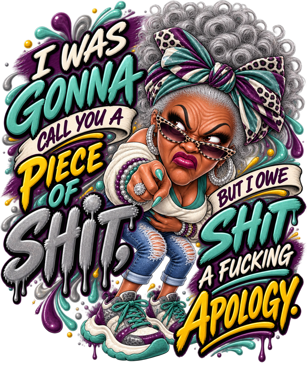 I Was Gonna Call You a Piece of Shit T-Shirt | Badly Behaved