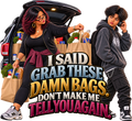 Grab These Damn Bags T-Shirt | AMC Mama Don’t Play