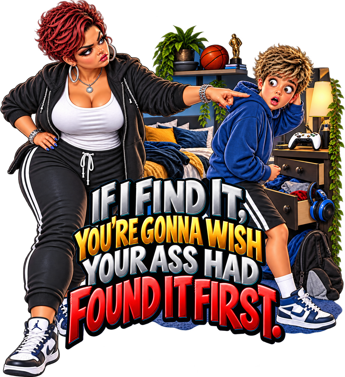 If I Find It, You’re Gonna Wish Your Ass Had Found It First T-Shirt | Mama Don’t Play