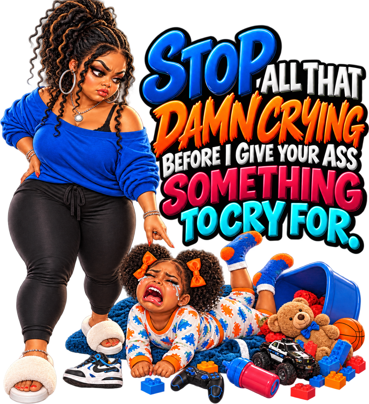 Stop All That Damn Crying T-Shirt | Mama Don’t Play