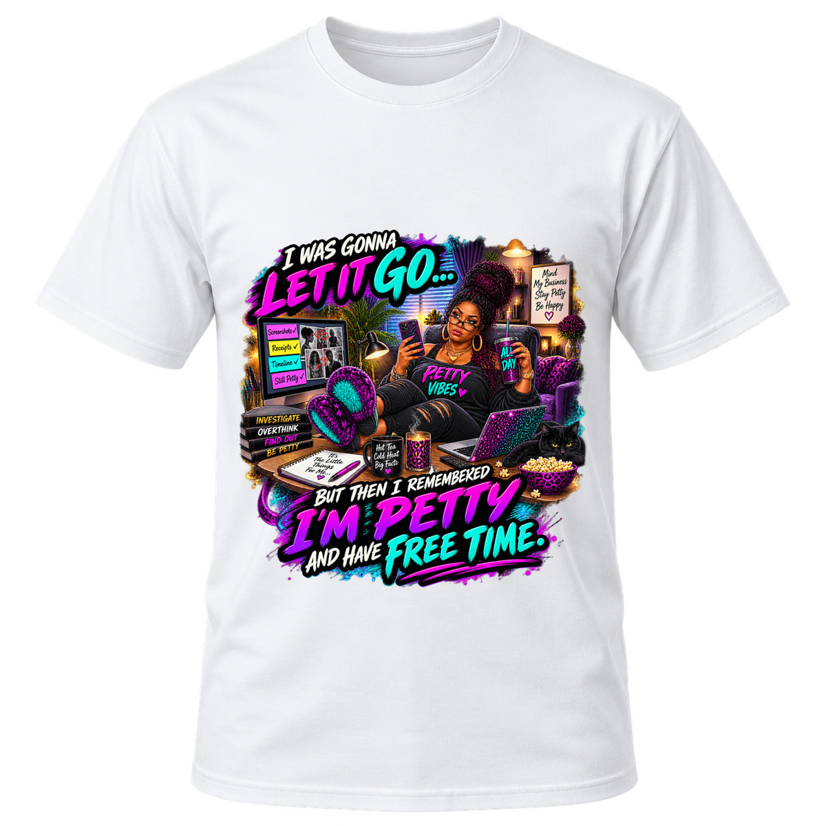 I Was Gonna Let It Go Petty T-Shirt | AMC Unfiltered