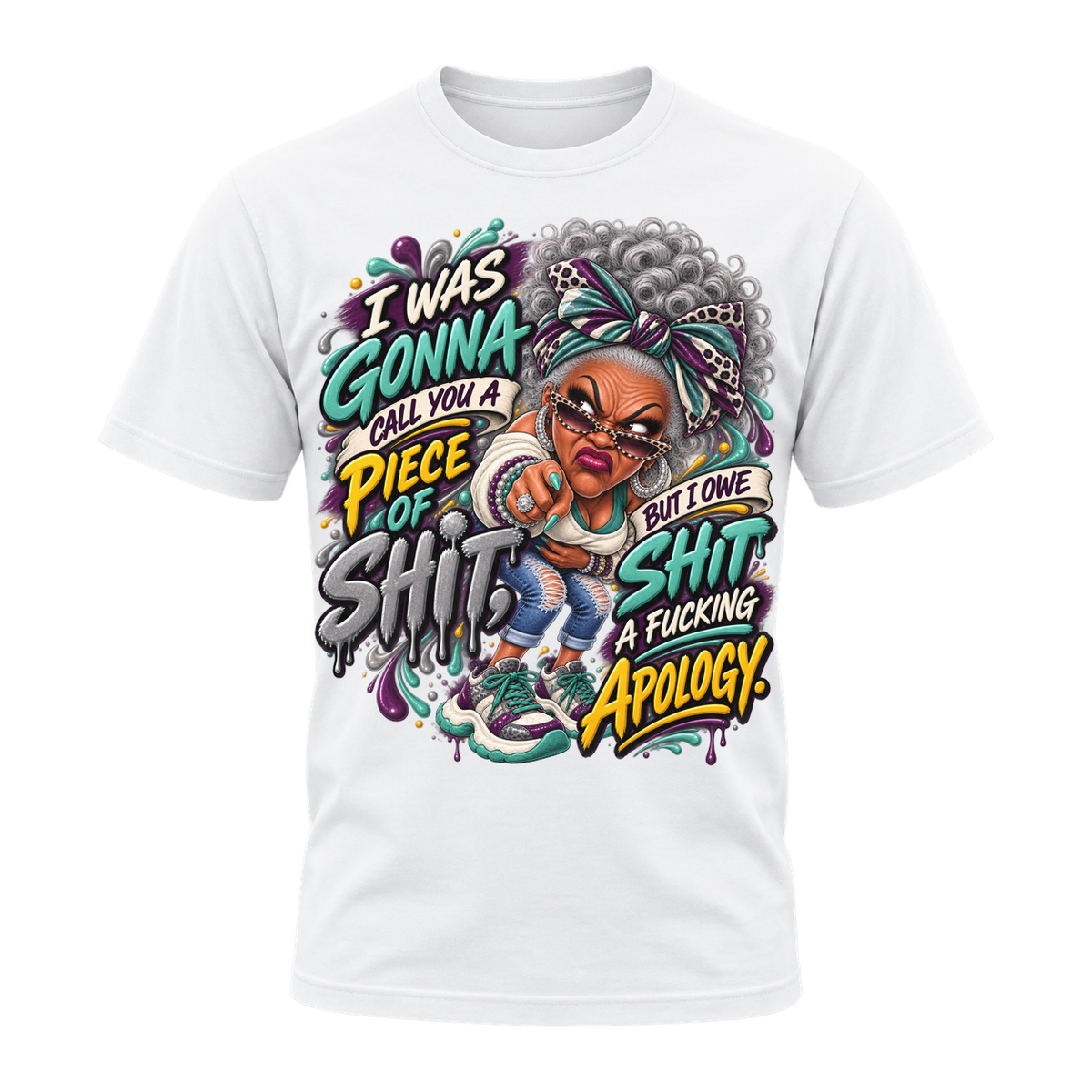 I Was Gonna Call You a Piece of Shit T-Shirt | Badly Behaved