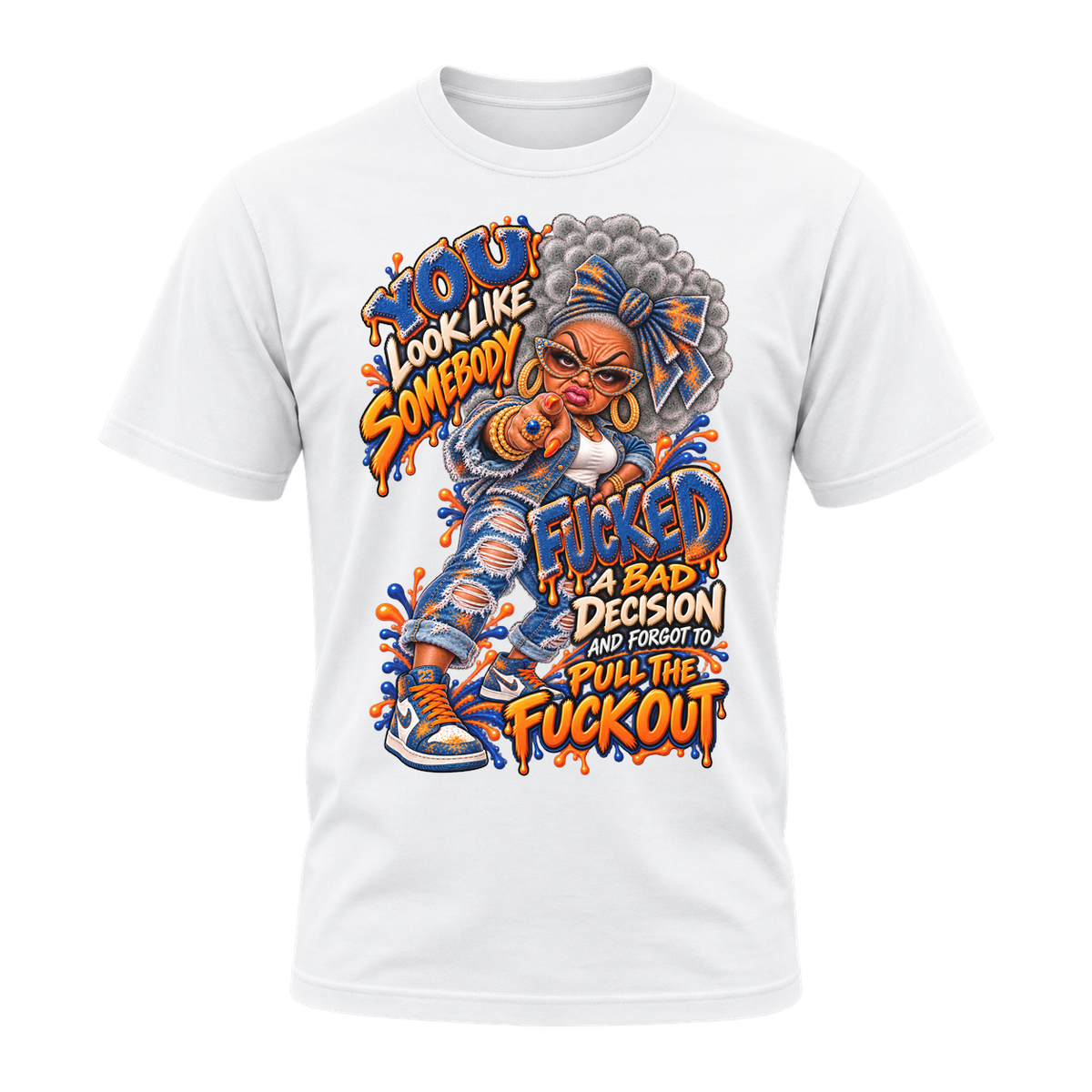 You Look Like Somebody Fucked a Bad Decision T-Shirt | Badly Behaved