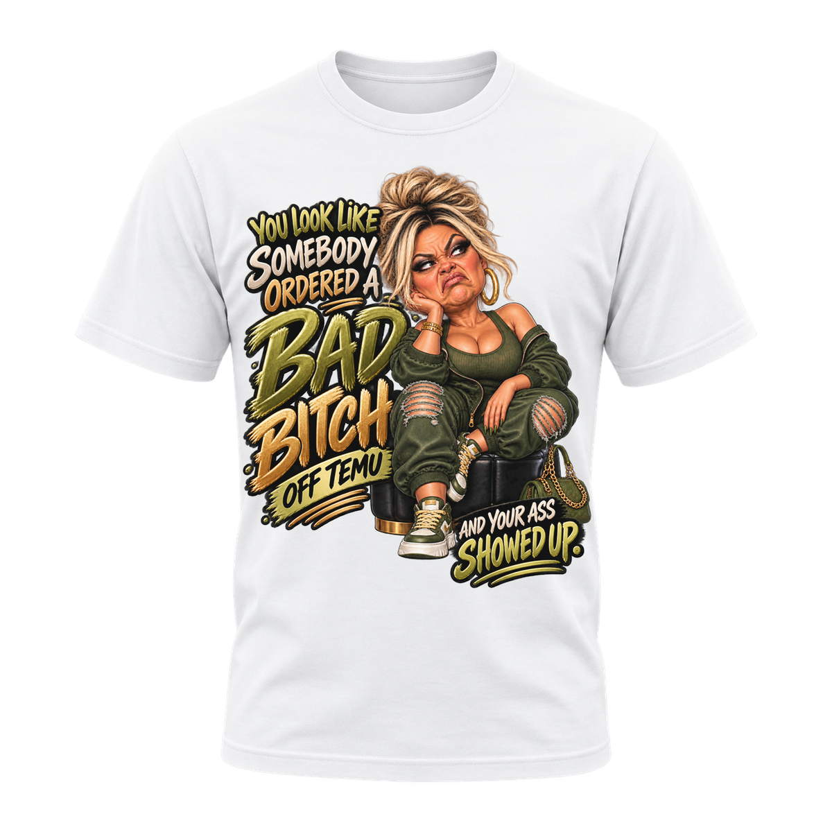Bad Bitch Off Temu T-Shirt | Badly Behaved