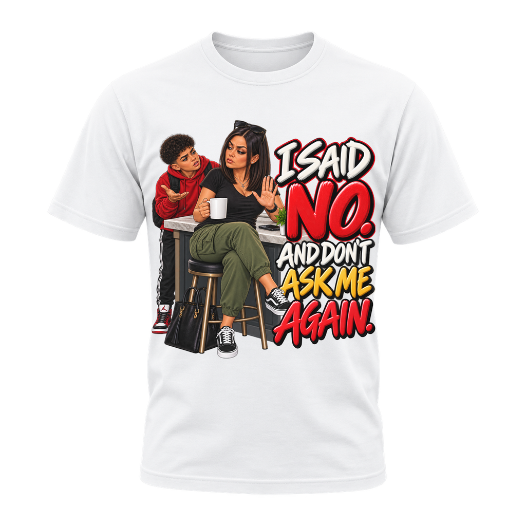 I Said No T-Shirt | AMC Mama Don't Play